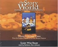 The Story of the World: History for the Classical Child: Volume 1: Ancient Times: From the Earliest Nomads to the Last Roman Emperor, Revised Edition