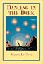 Dancing in the Dark: A Guide to Living With Blindness and Visual Impairment