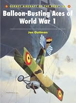 Balloon-busting Aces of World War 1 (Aircraft of the Aces)