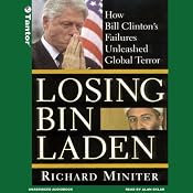 Losing Bin Laden: How Bill Clinton's Failures Unleashed Global Terror | [Richard Miniter]