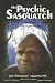 Book The Psychic Sasquatch: And Their UFO Connection
