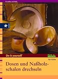 Dosen und Na�holzschalen drechseln