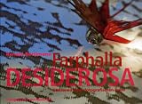 Farphalla Desiderosa: Stationen einer fotografischen Reise - Renate Bertlmann