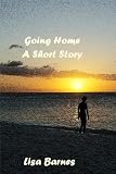  : Going Home ~ A Short Story