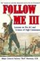 Follow Me III: Lessons on the Art and Science of High Command (v. 3)