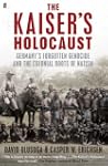 The Kaiser's Holocaust: Germany's For...