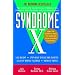 Syndrome X: The Complete Nutritional Program to Prevent and Reverse Insulin Resistance