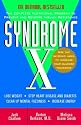 Syndrome X: The Complete Nutritional Program to Prevent and Reverse Insulin Resistance