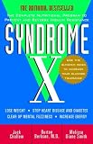 Syndrome X: The Complete Nutritional Program to Prevent and Reverse Insulin Resistance