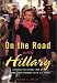 On the Road with Hillary: A Behind-the-Scenes Look at the Journey from Arkansas to the U.S. Senate