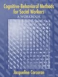 Cognitive-Behavioral Methods: A Workbook for Social Workers