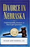 Divorce in Nebraska: Understandable Answers to Your Legal Questions