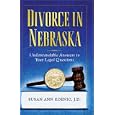 Divorce in Nebraska: Understandable Answers to Your Legal Questions by Susan Ann Koenig JD