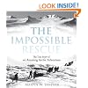 The Impossible Rescue: The True Story of an Amazing Arctic Adventure