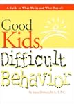 Good Kids, Difficult Behavior: A Guid...