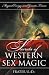 Secrets of Western Sex Magic: Magical Energy & Gnostic Trance (Llewellyn's Tantra & Sexual Arts Series)