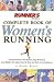 Runner's World Complete Book of Women's Running: The Best Advice to Get Started, Stay Motivated, Lose Weight, Run Injury-Free, Be Safe, and Train for Any Distance (Runner's World Complete Books) width=
