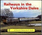Railways in the Yorkshire Dales : a pictorial history
