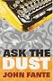 Ask the Dust