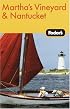 Fodor's Martha's Vineyard and Nantucket, 2nd Edition (Fodor's Gold Guides)