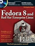 Fedora 8 and Red Hat Enterprise Linux Bible