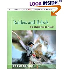 Raiders and Rebels: The Golden Age of Piracy