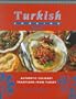 Turkish Cooking: Authentic Culinary Traditions from Turkey