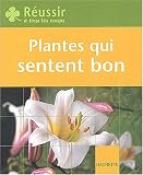 Les plantes qui sentent bon