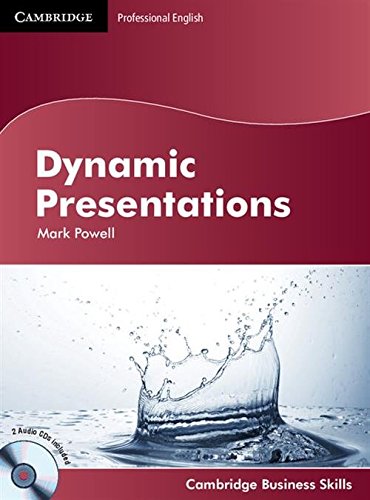 Dynamic Presentations Student's Book with Audio CDs (2) (Cambridge Business Skills), by Mark Powell
