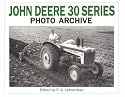 John Deer 30 Series Photo Archive: The Models 330, 430, 435, 530, 630, 730, and 830 (Iconografix Photo Archive)