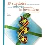 JF suédoise ayant fait le tour du monde cherche cobayes pour goûter ses inventions (non curieux s'abstenir)