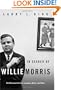 In Search of Willie Morris: The Mercurial Life of a Legendary Writer and Editor