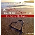 Die Liebe macht das Leben reich: Das Buch zur Silberhochzeit