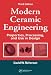 Modern Ceramic Engineering: Properties, Processing, and Use in Design, Third Edition (Materials Engineering) (v. 29)