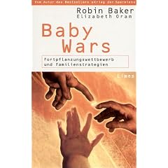 Baby Wars. Fortpflanzungswettbewerb und Familienstrategien