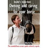 Insiders Know-How: Owning and Caring For Your Horse