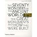 The Seventy Wonders of the Ancient World: The Great Monuments and How They Were Built
