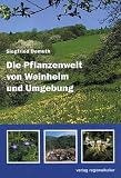 Die Pflanzenwelt von Weinheim und Umgebung