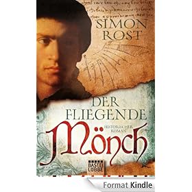 Der fliegende Mönch: Historischer Roman