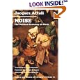 Noise: The Political Economy of Music (Theory and History of Literature, Vol 16) by Jacques Attali and Brian Massumi