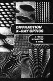 Diffraction X-ray Optics,