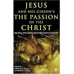 Jesus and Mel Gibson's Passion of the Christ: The Film, the Gospels and the Claims of History book cover