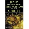 Jesus and Mel Gibson's Passion of the Christ: The Film, the Gospels and the Claims of History