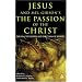 Jesus and Mel Gibson's Passion of the Christ: The Film, the Gospels and the Claims of History