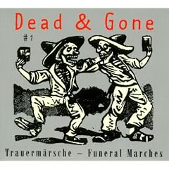 Dead & Gone/Trauerm�rsche