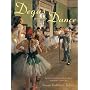 Degas and the Dance: The Painter and the Petits Rats, Perfecting Their Art