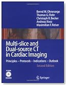 Multi-slice and Dual-source CT in Cardiac Imaging: Principles - Protocols - Indications - Outlook