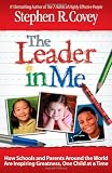 The Leader in Me: How Schools and Parents Around the World Are Inspiring Greatness, One Child at a Time