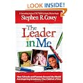 The Leader in Me: How Schools and Parents Around the World Are Inspiring Greatness, One Child at a Time