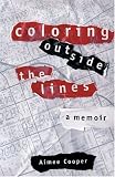 Coloring Outside The Lines: A Memoir